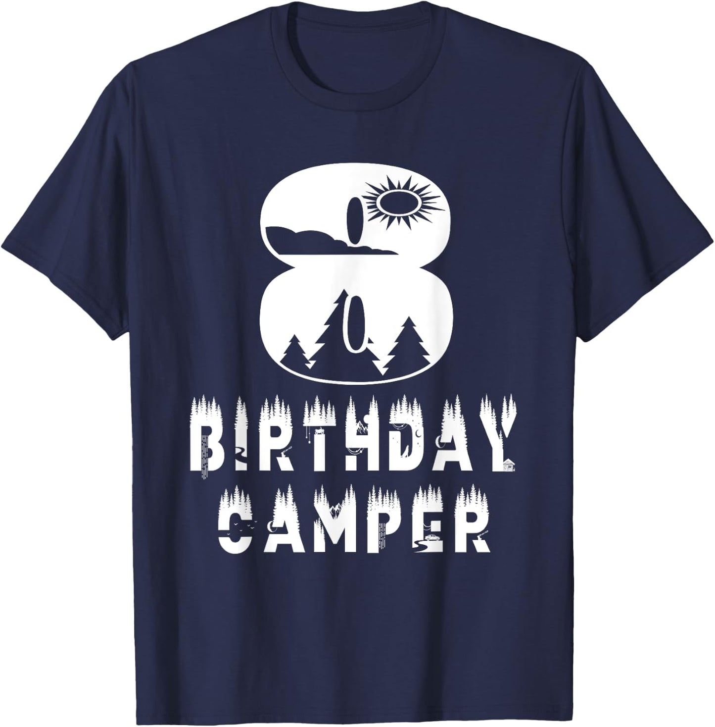 8th Birthday Camper 8 Years Old Camping Lover Theme Party T-Shirt - T-Shirt | Navy