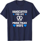 Handcuffed For Life Cute Police Officers Gift Wife T-Shirt - T-Shirt | Navy