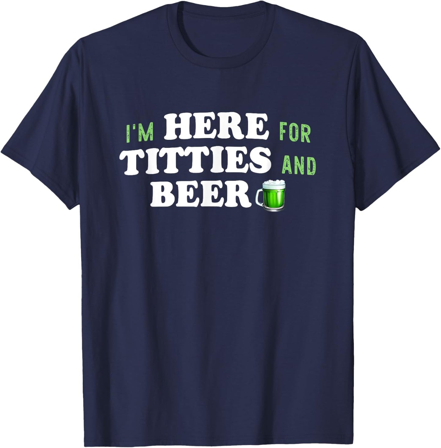 Titties And Beer St. Patrick's Day Adult Humor Boobs Tits T-Shirt - T-Shirt | Navy