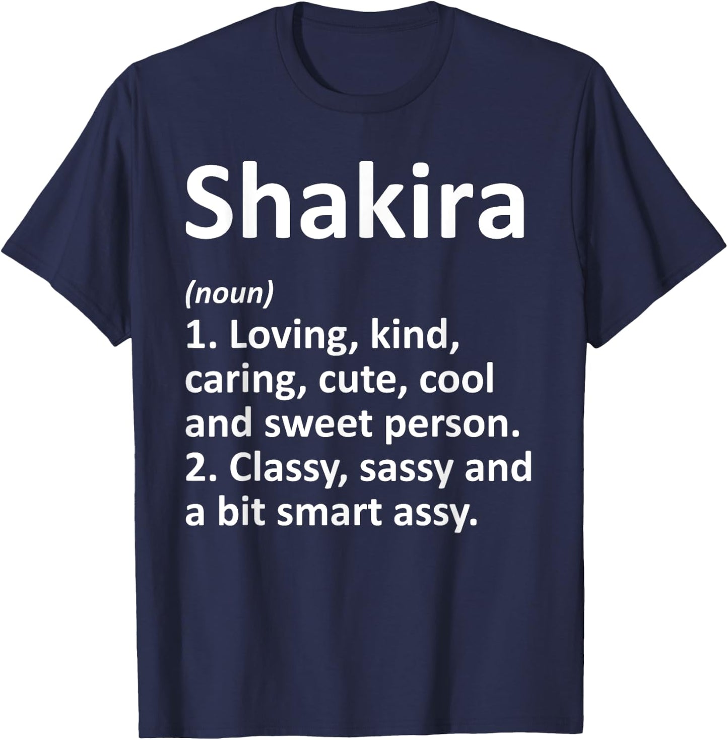 SHAKIRA Definition Personalized Name Funny Birthday Gift T-Shirt - T-Shirt | Navy