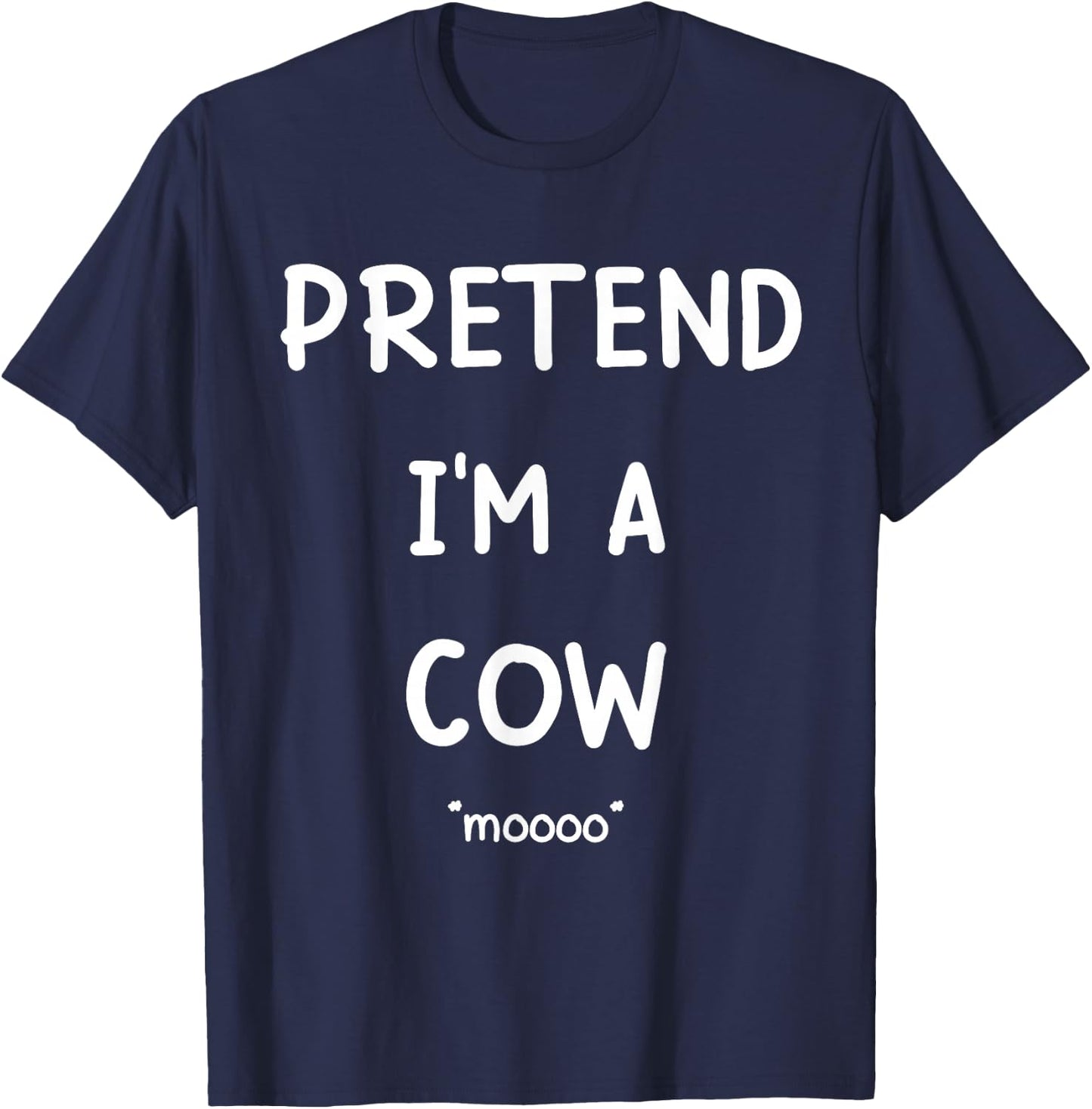Lazy Halloween Costume Shirt Pretend I'm A Cow Mooo T-Shirt - T-Shirt | Navy
