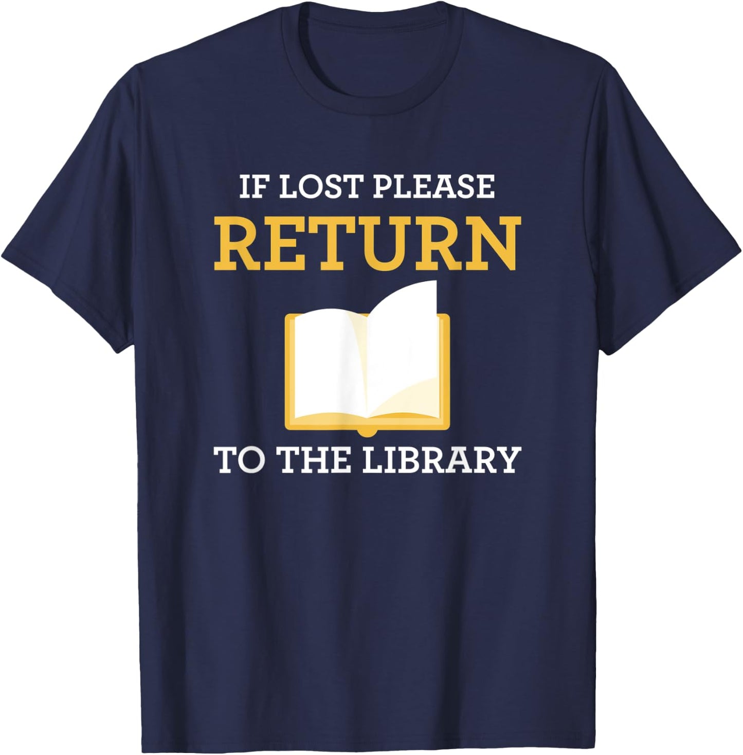 Funny Librarian If Lost Return To Library T-Shirt - T-Shirt | Navy