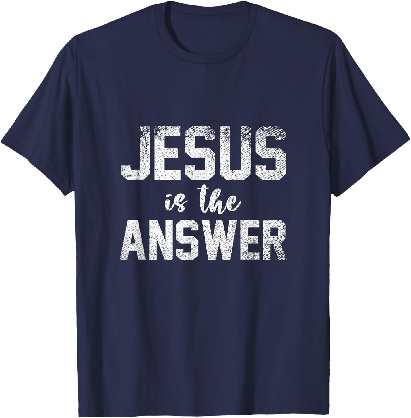 Jesus Is The Answer Jesus T-Shirt - T-Shirt | Navy