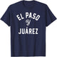 EL PASO Y JUÁREZ - El Paso TX / Ciudad Juárez - White Design T-Shirt - T-Shirt | Navy