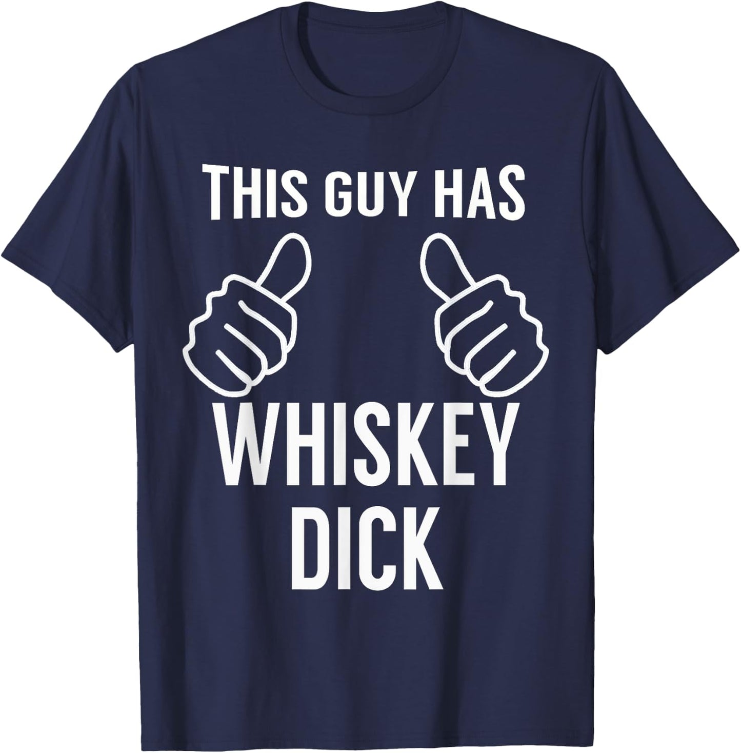 Funny Drinking Whiskey Dick Funny Whiskey Saint Patricks Day T-Shirt - T-Shirt | Navy