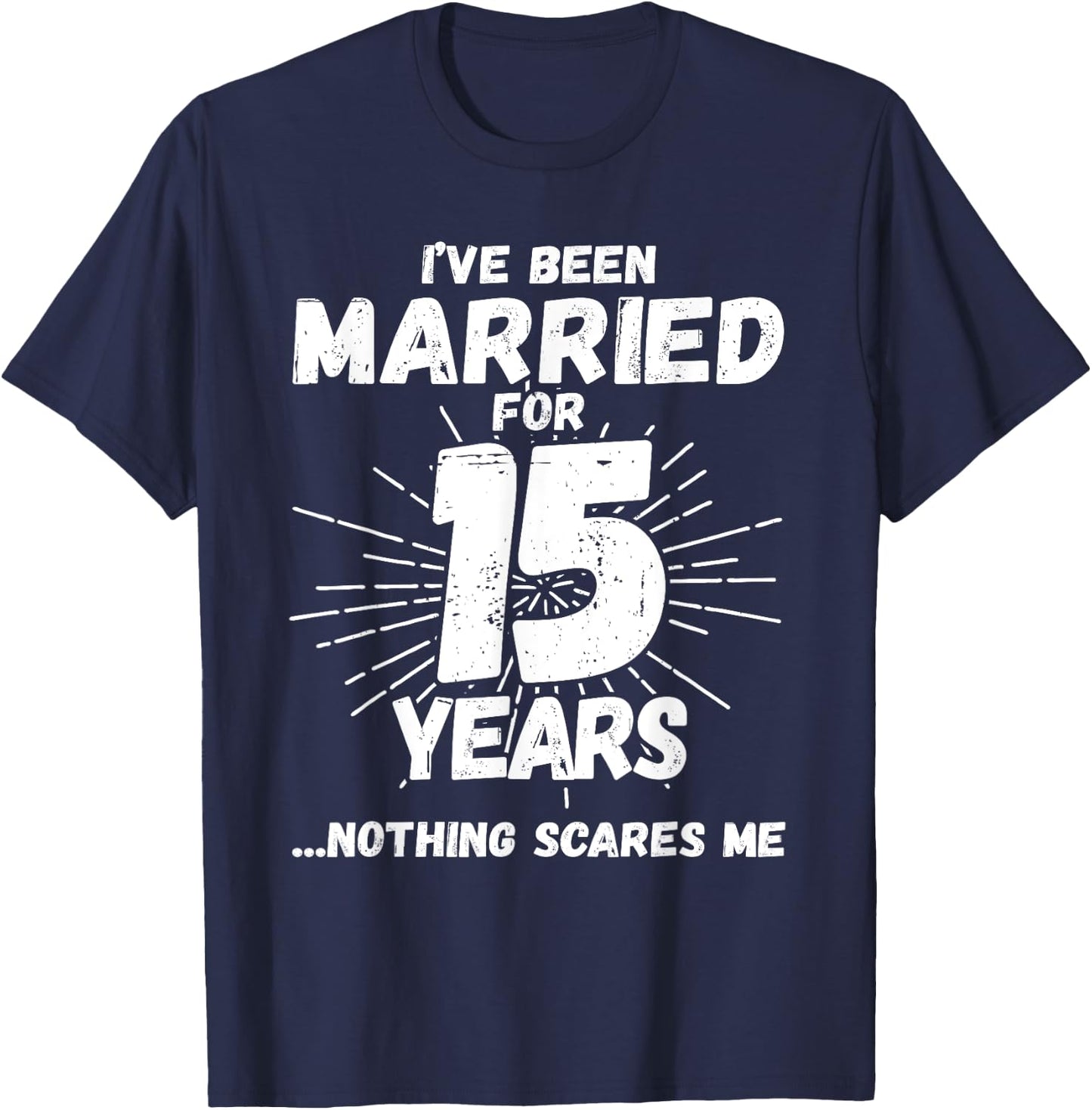 Couples Married 15 Years - Funny 15th Wedding Anniversary T-Shirt - T-Shirt | Navy