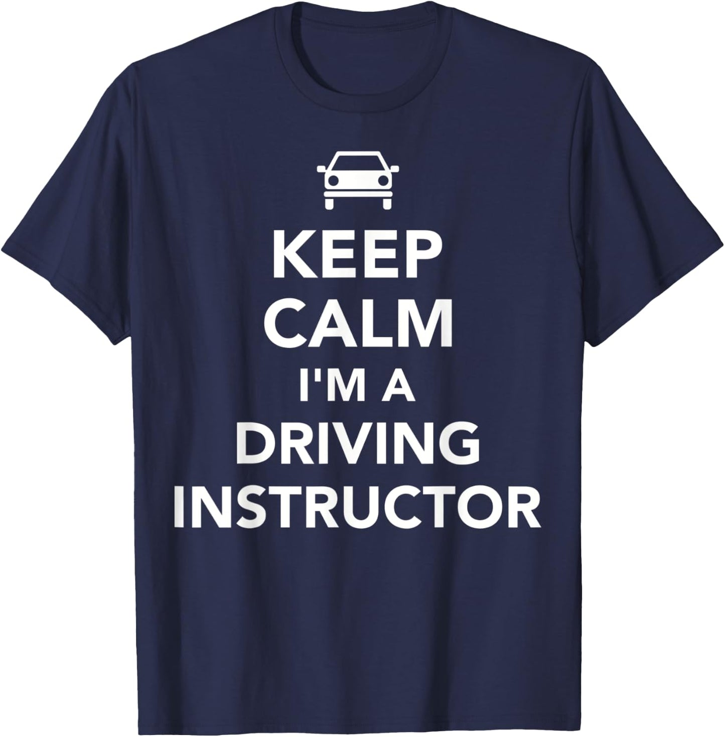Keep calm I'm driving instructor T-Shirt - T-Shirt | Navy