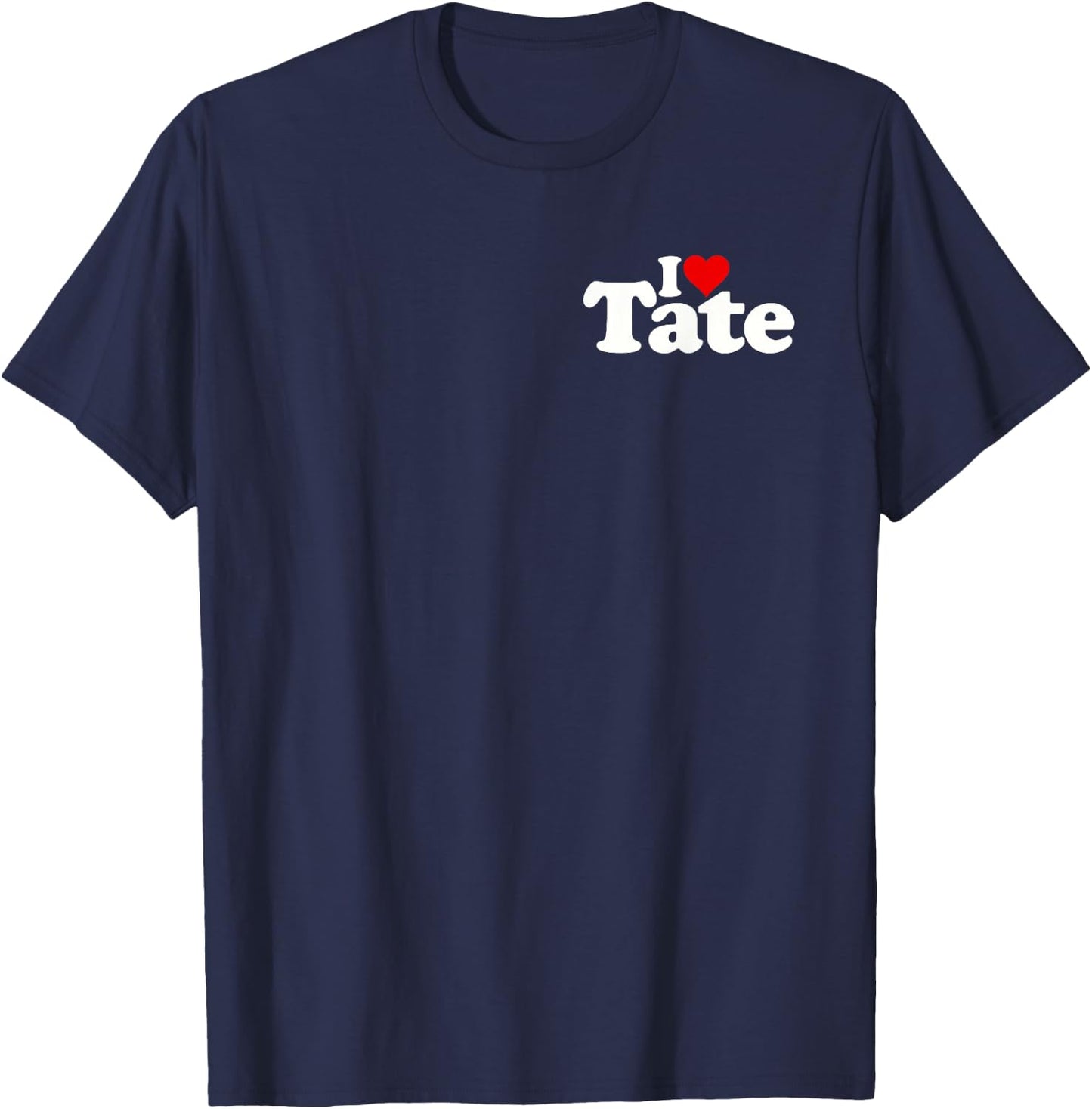 I Love Heart Tate Name on a T-Shirt - T-Shirt | Navy