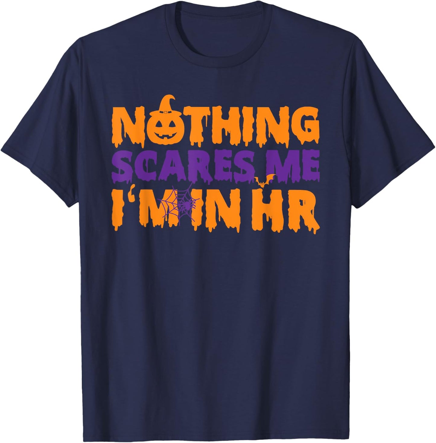 Human Resource Halloween Nothing Scares Me Im In Hr T-Shirt - T-Shirt | Navy