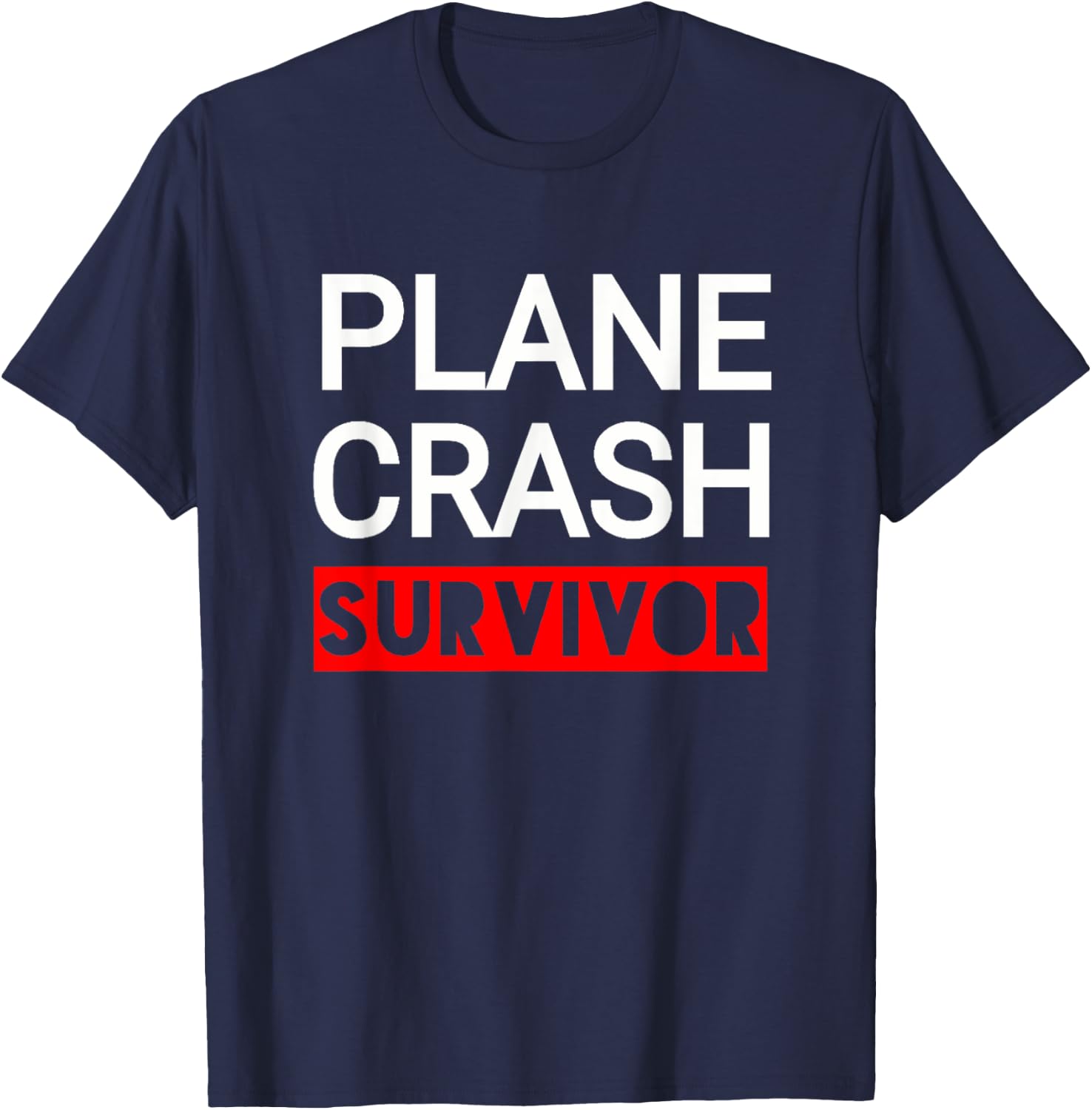 Plane Crash Survivor T-Shirt - T-Shirt | Navy
