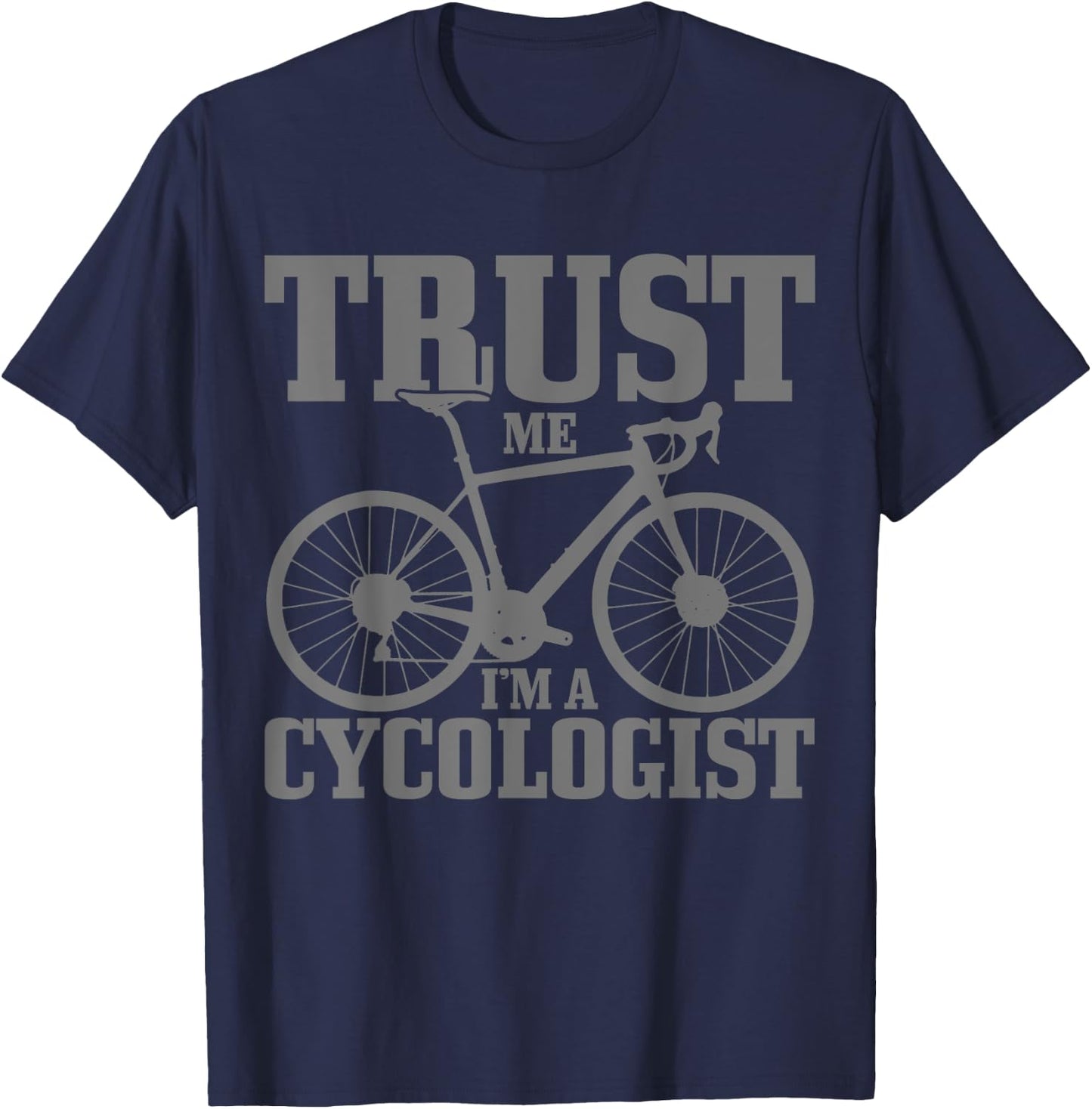 Cycologist Cycling Road Bike Racing Funny Cyclist Gift T-Shirt - T-Shirt | Navy