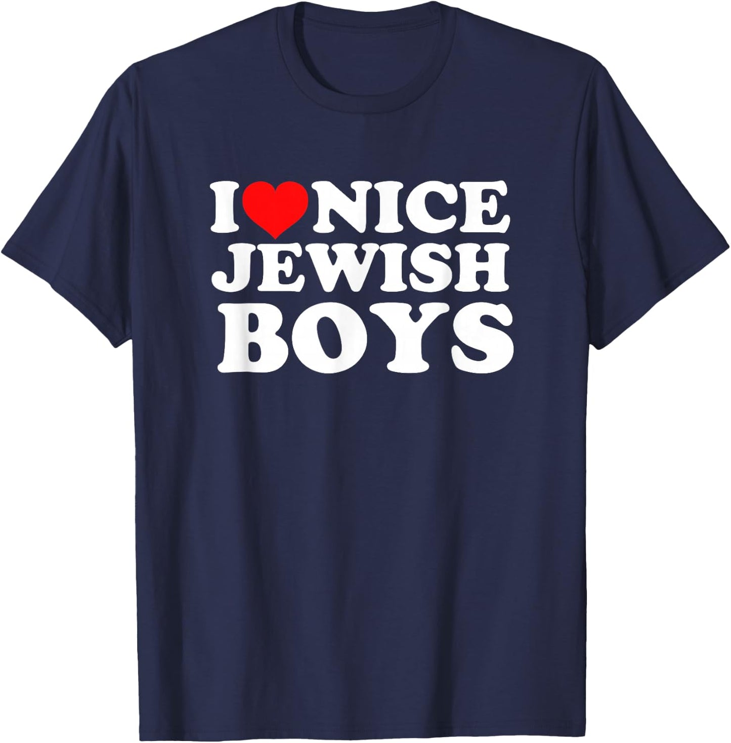 I Love Nice Jewish Boys T-Shirt - T-Shirt | Navy