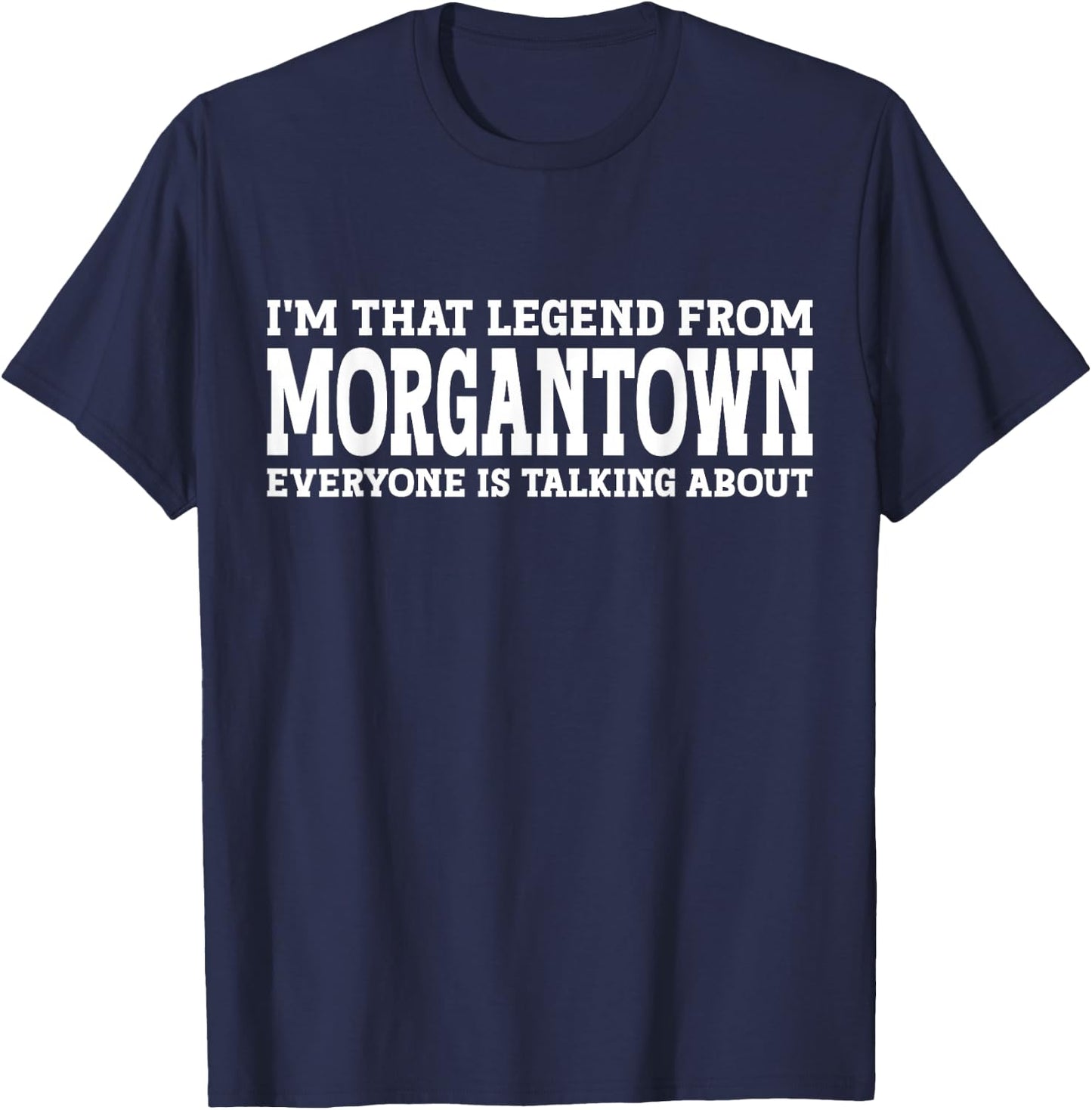 Morgantown Hometown WV West Virginia Funny City Morgantown , Small T-Shirt - T-Shirt | Navy