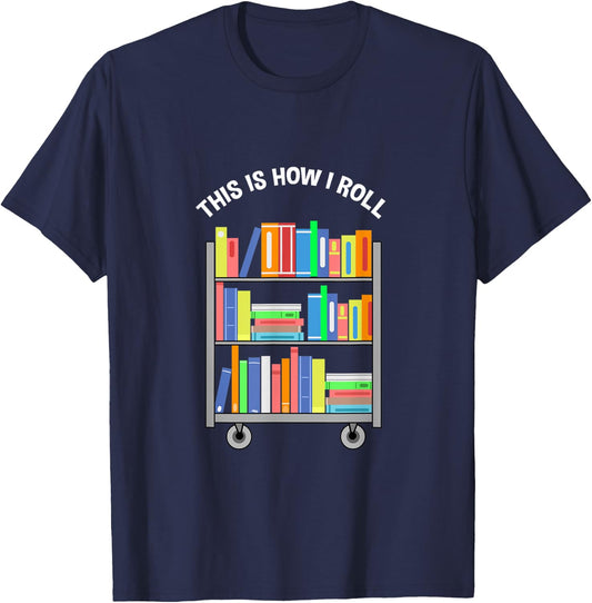 This Is How I Roll Book Lover Reading T-Shirt - T-Shirt | Navy