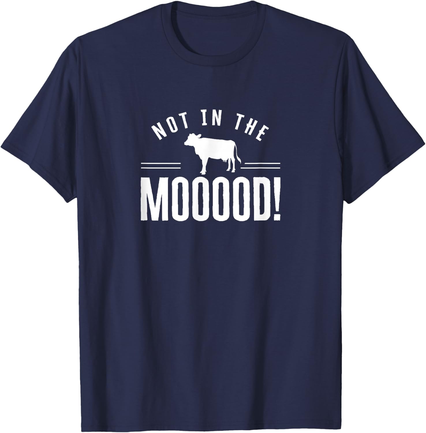 Not in the Mooood Cow Farmer Cows Farmer Farm T-Shirt - T-Shirt | Navy