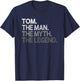 Tom Gift: The Man Myth Legend T-Shirt - T-Shirt | Navy