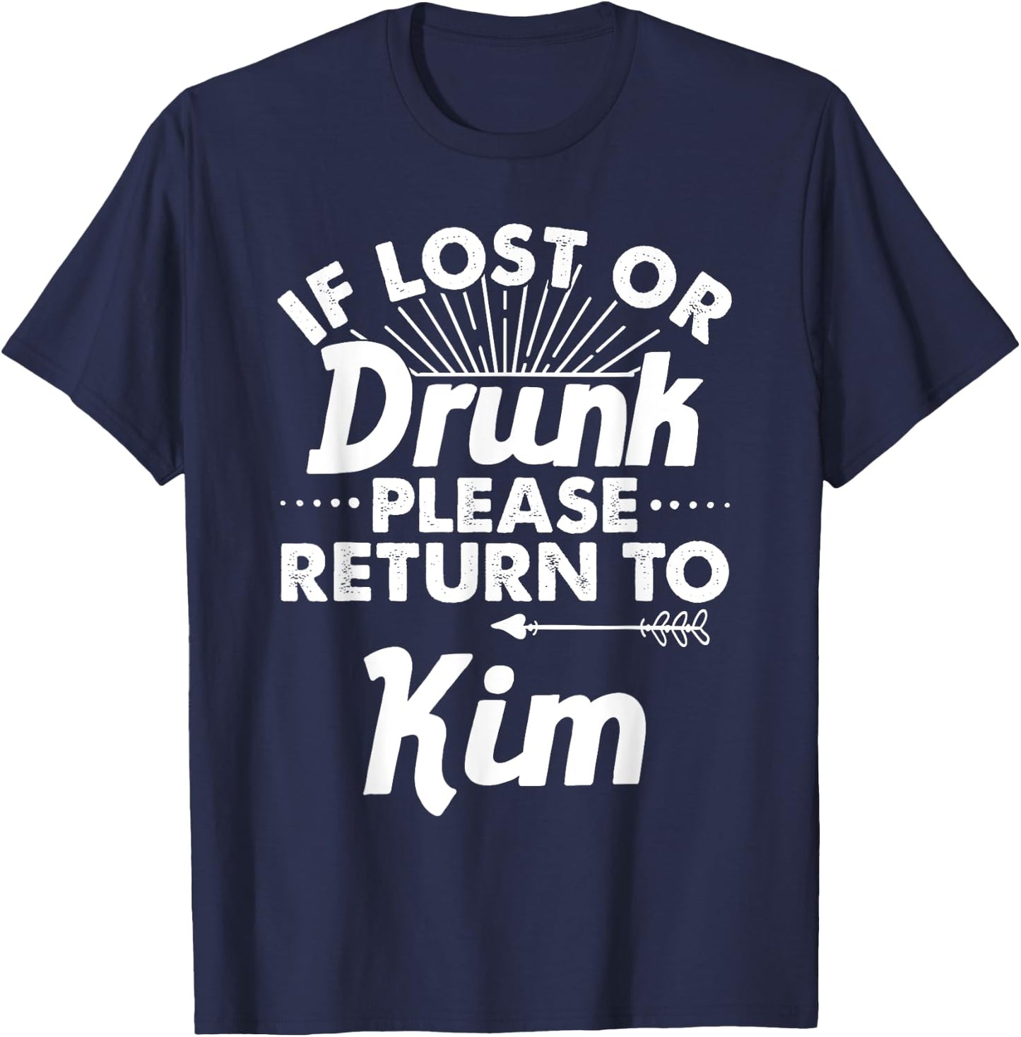 If Lost Or Drunk Please Return To KIM Gift Name Women T-Shirt - T-Shirt | Navy