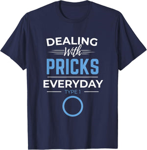 Diabetic Diabetes Dealing With Pricks Everyday Type 1 2 Gift T-Shirt - T-Shirt | Navy