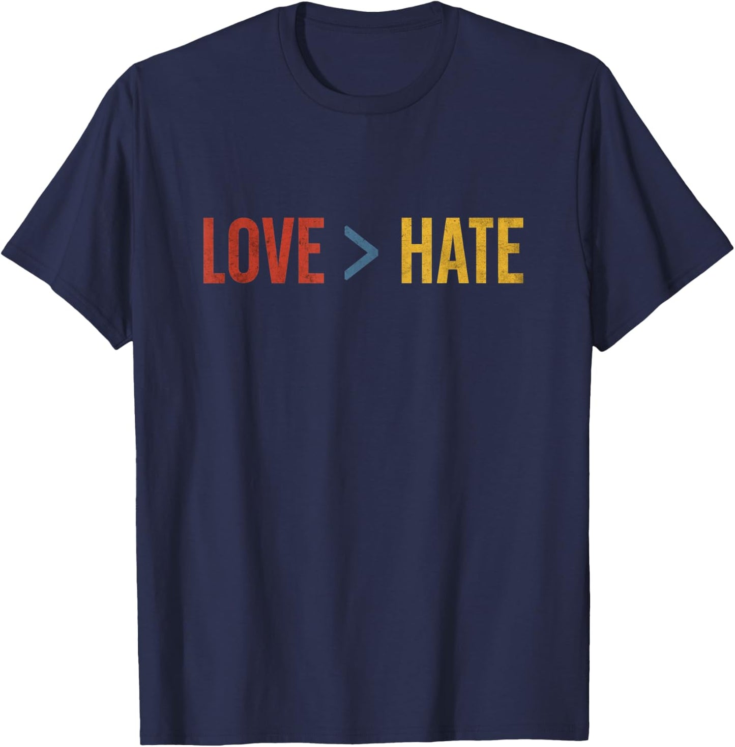 Love is Greater than Hate T-Shirt - T-Shirt | Navy