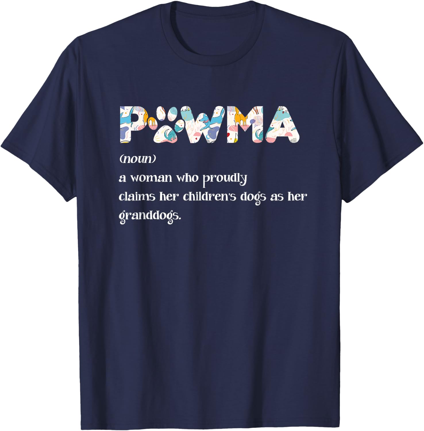 Pawma Dog Mom Dogs Owner Lover Puppies Animal Rescue T-Shirt - T-Shirt | Navy