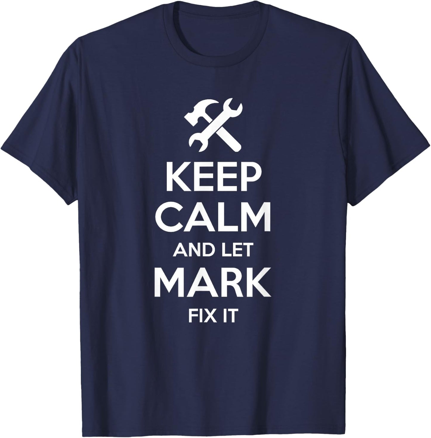Custom Christmas Fathers Day Engineer Name MARK Fix Quote Funny Birthday Personalized Name Gift T-Shirt - T-Shirt | Navy