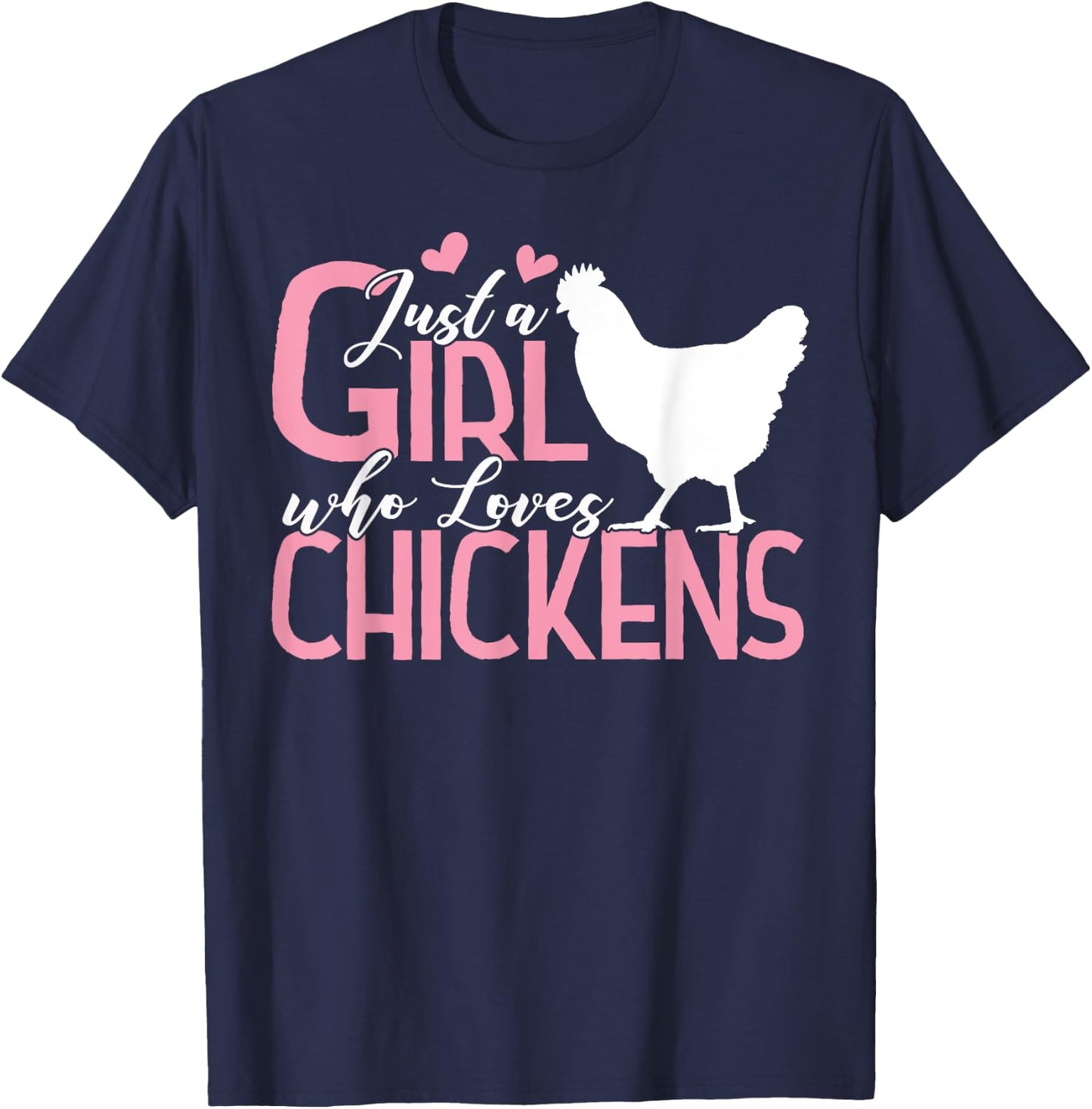 Just a Girl who Loves Chickens Gift Poultry Lovers T-Shirt - T-Shirt | Navy