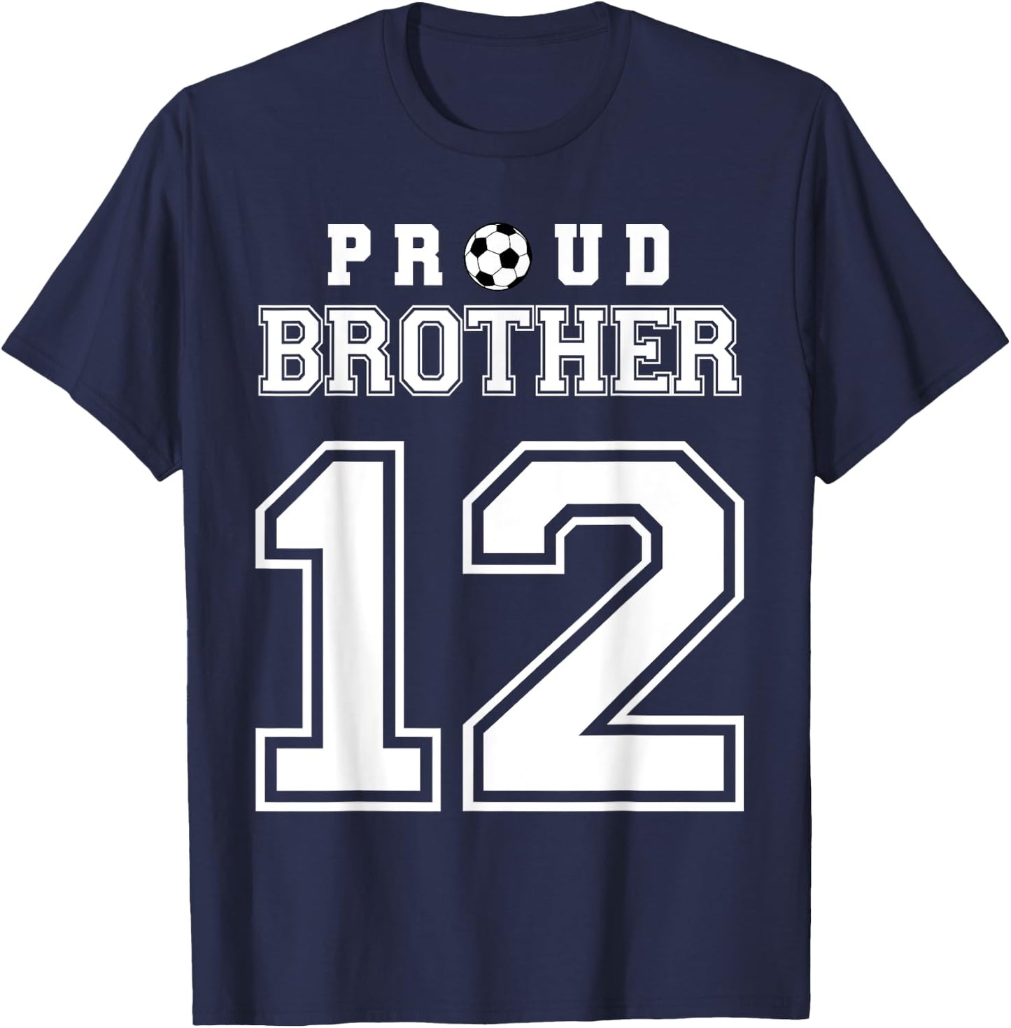 Number 12 Custom Proud Soccer Futbol Brother Personalized T-Shirt - T-Shirt | Navy