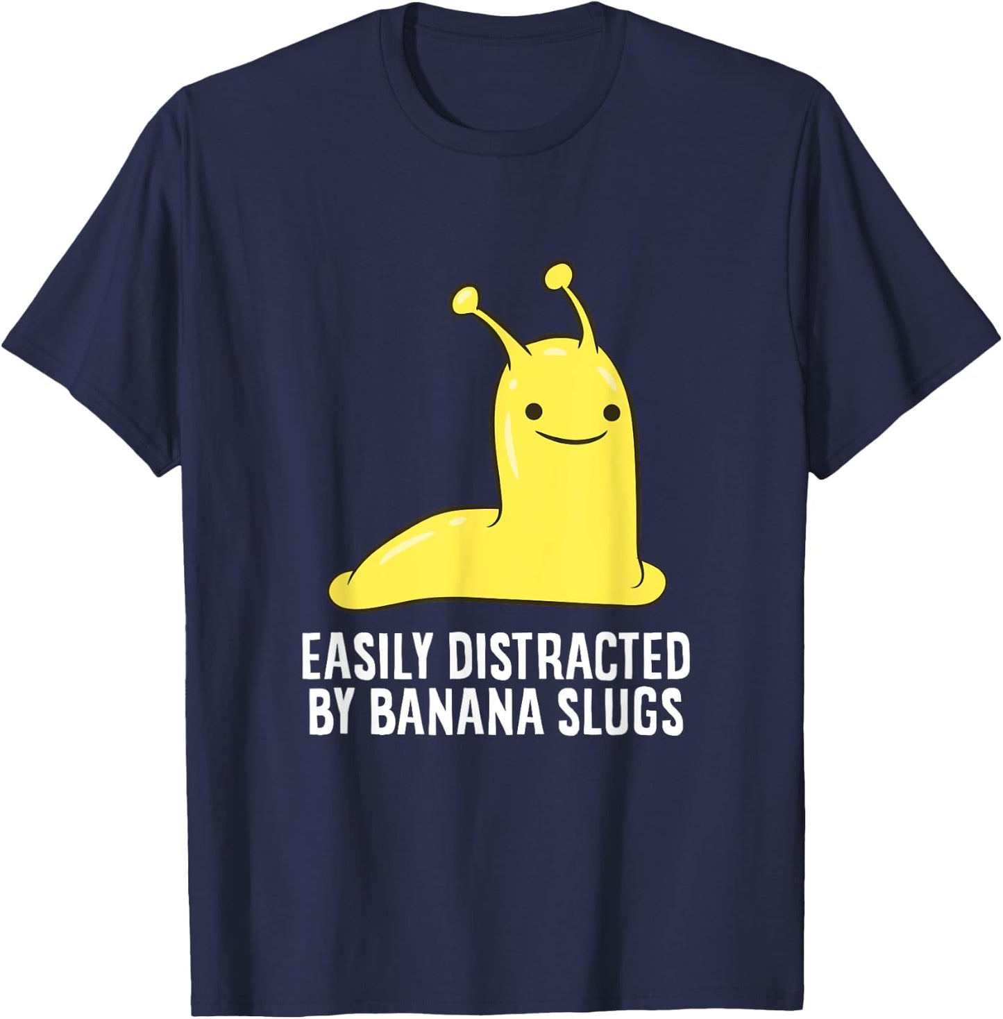 Funny Banana Slug Gift Easily Distracted by Banana Slug T-Shirt - T-Shirt | Navy