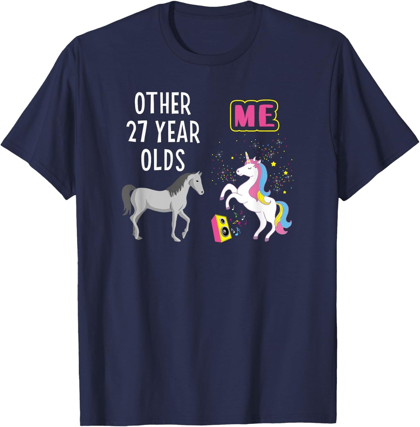27th Birthday Other 27 Year Olds Me Unicorn Girlfriend Wife T-Shirt - T-Shirt | Navy