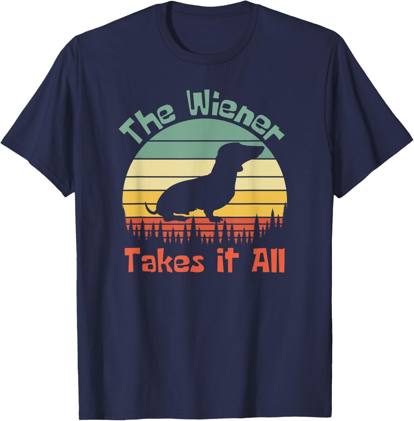 The Wiener Takes It All, Wiener Dog T-Shirt - T-Shirt | Navy