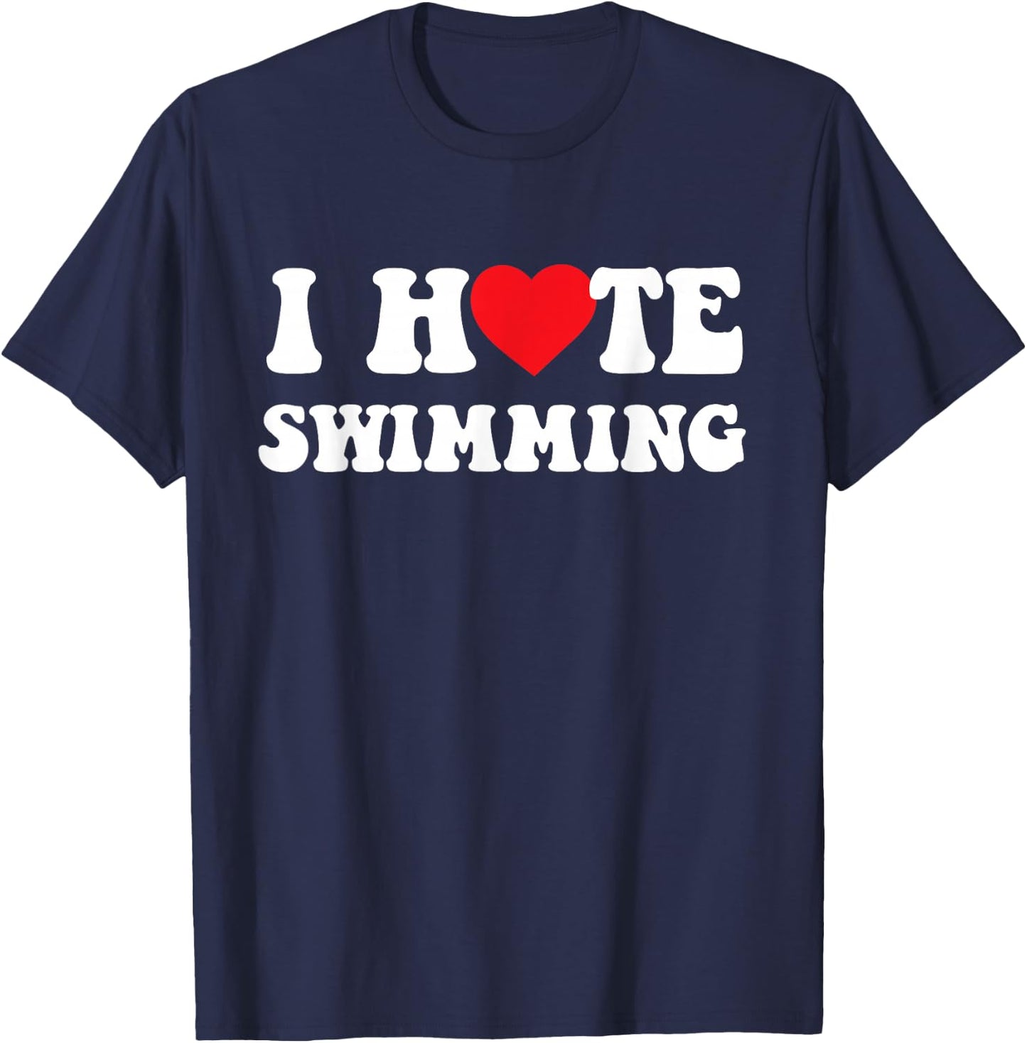 Swimmer Swim I Hate Swimming Heart T-Shirt - T-Shirt | Navy