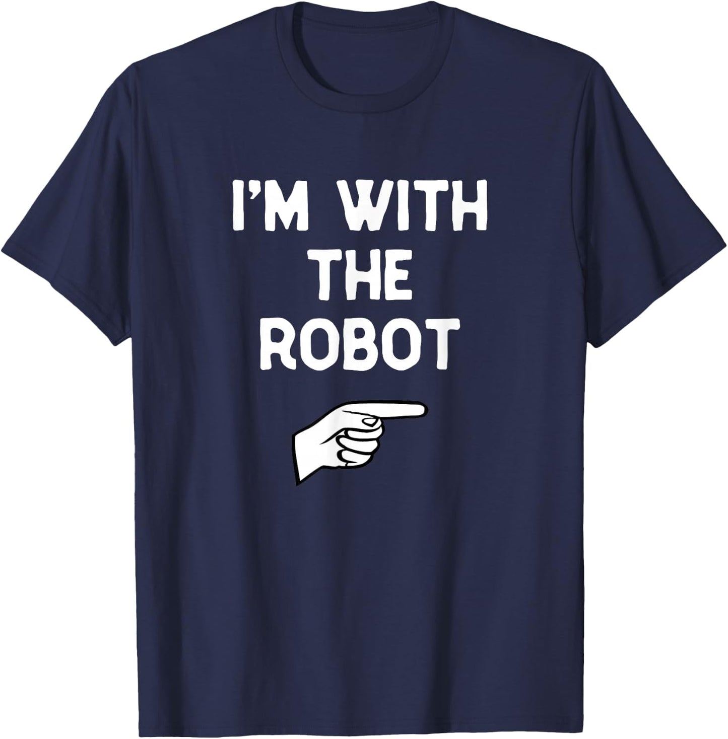 I'm with The Robot Costume Halloween Matching Party T-Shirt - T-Shirt | Navy