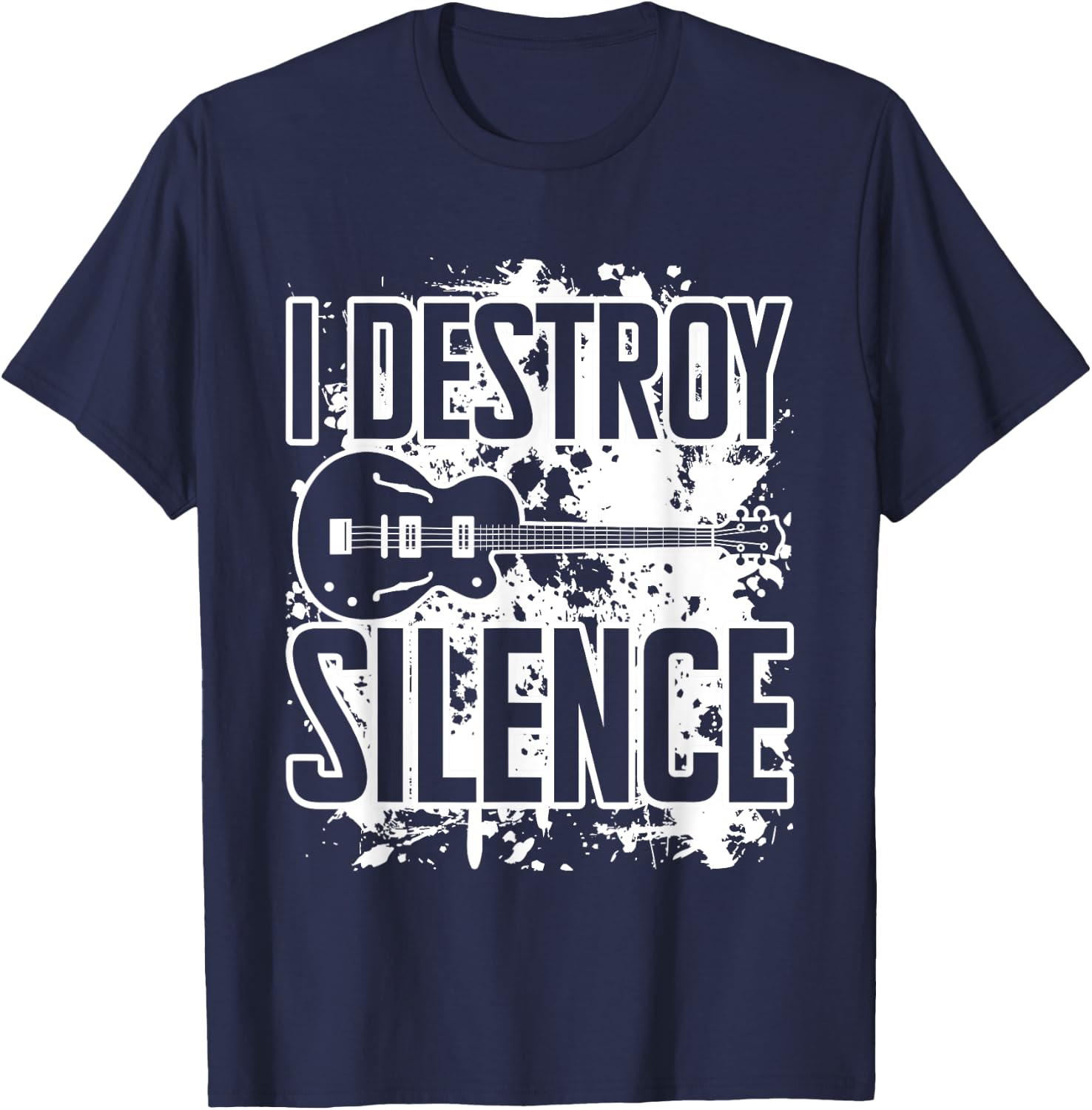 I Destroy Silence Bass Player Funny Guitar Music Enthusiasts T-Shirt - T-Shirt | Navy
