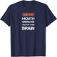 Caution mouth operates faster than brain funny and sarcastic T-Shirt - T-Shirt | Navy