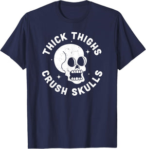 Thick Thighs Crush Skulls - Funny Body Positive Workout Gym T-Shirt - T-Shirt | Navy