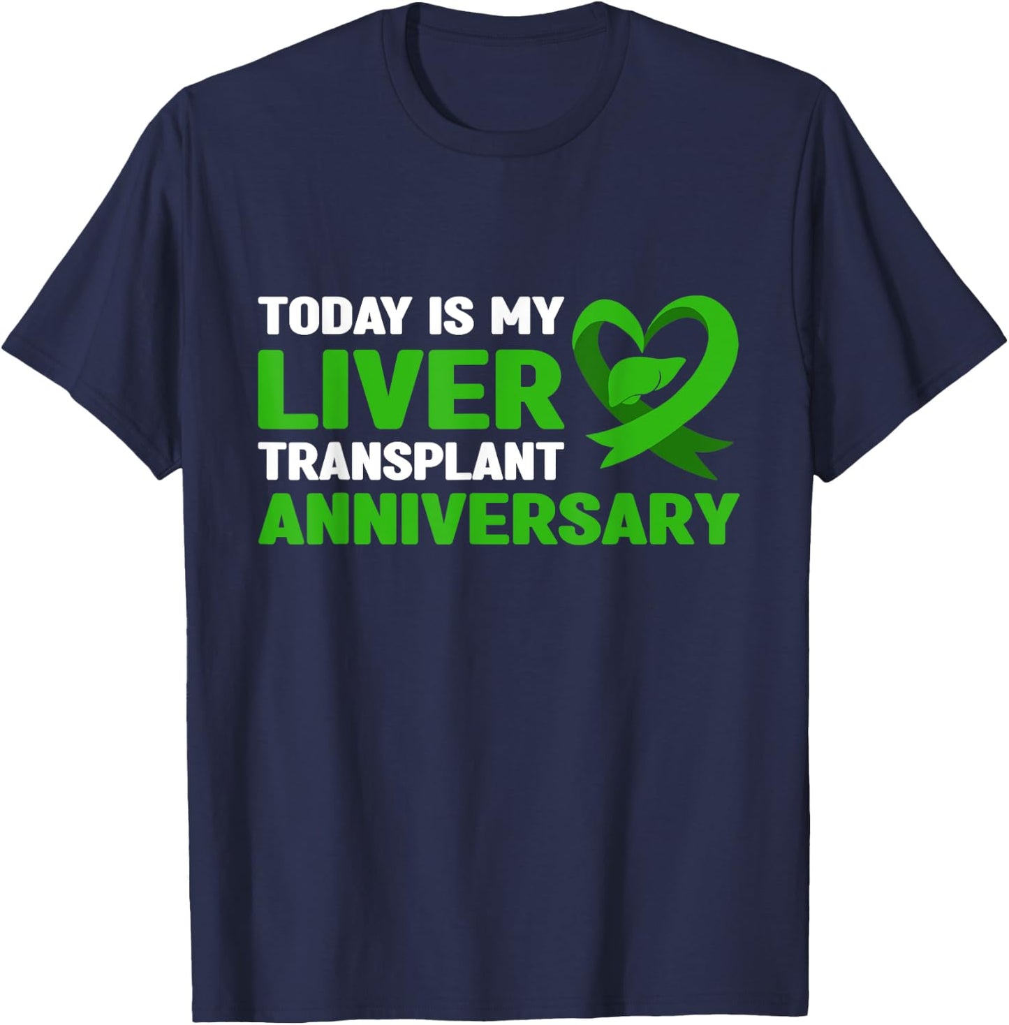 Liver Transplant Anniversary - Liver Transplant Survivor T-Shirt - T-Shirt | Navy