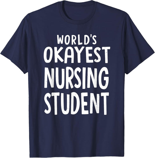 Funny sarcastic worlds okayest nursing student funny T-Shirt - T-Shirt | Navy