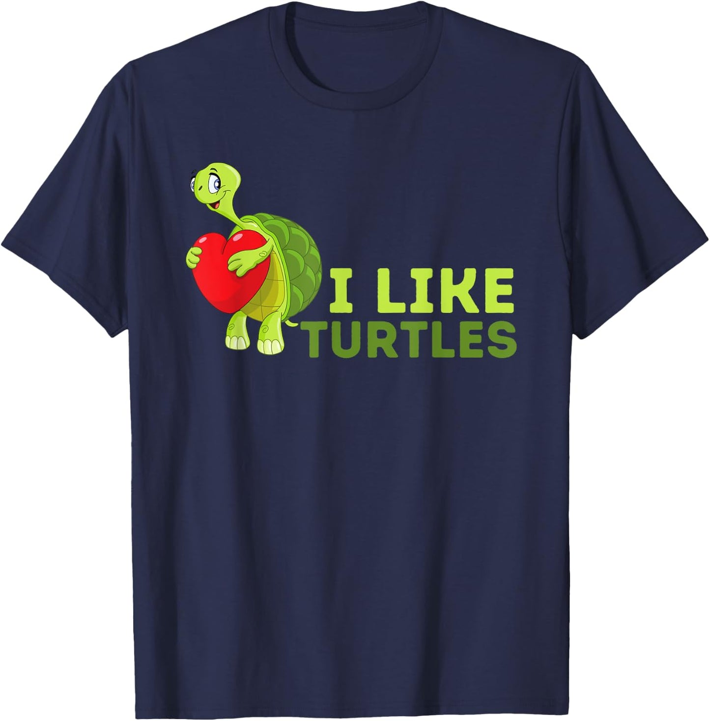 I Like Turtles - Cute Tortoise & Sea Turtle Lover T-Shirt - T-Shirt | Navy