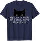 My Life Is Ruled By A Tiny Furry Overlord Cat T-Shirt - T-Shirt | Navy