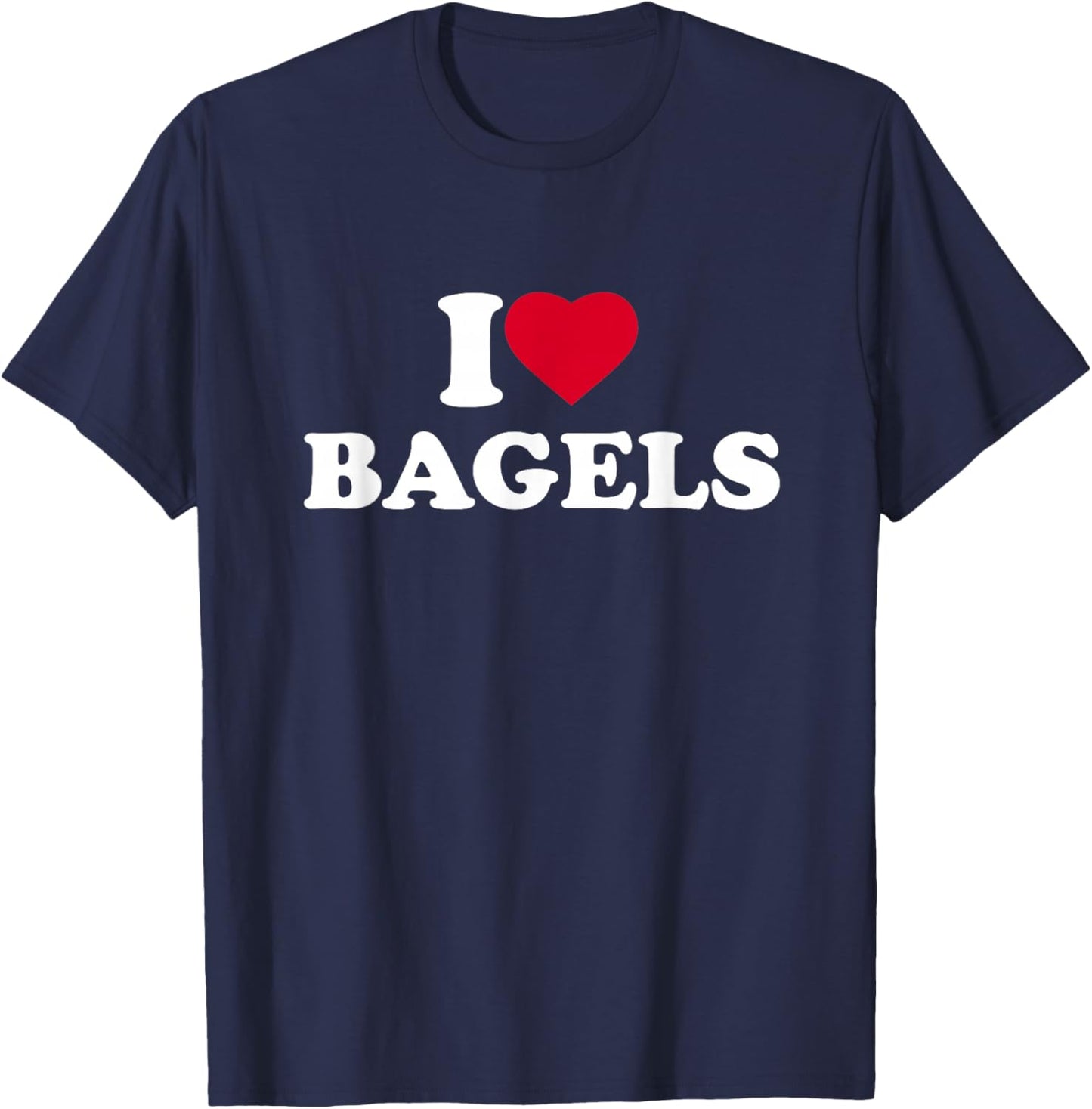 I Love Bagels I Heart Bagels Lover Baker T-Shirt - T-Shirt | Navy