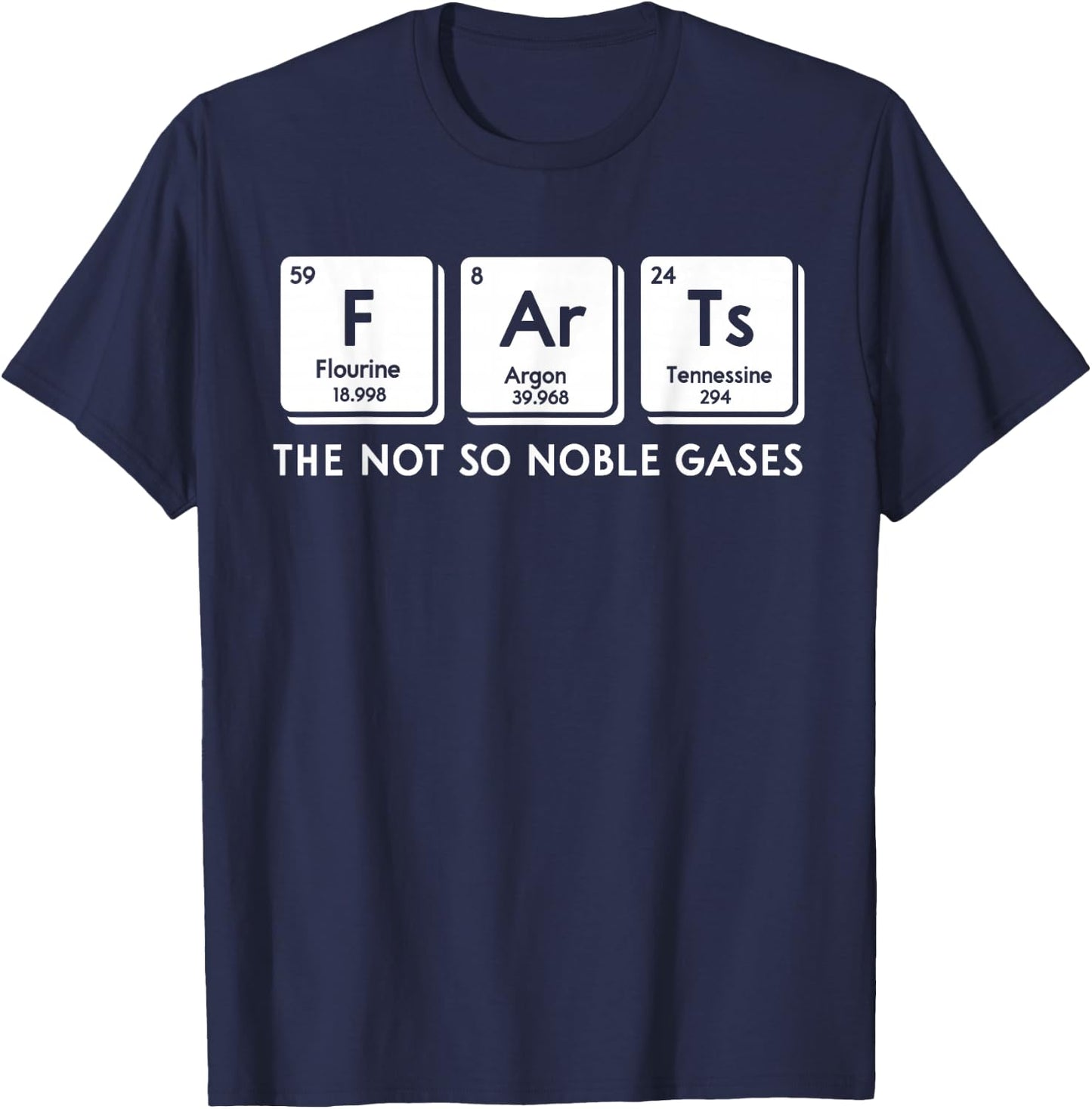 Farts The Not So Noble Gases Periodic Table Science Nerd T-Shirt - T-Shirt | Navy