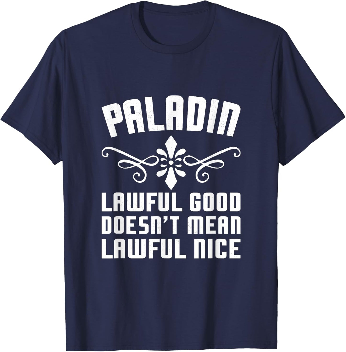 Paladin Lawful Good Funny Tabletop Roleplaying RPG Gamer Men T-Shirt - T-Shirt | Navy