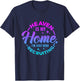 Heaven Is My Home Christian Religious Jesus T-Shirt - T-Shirt | Navy