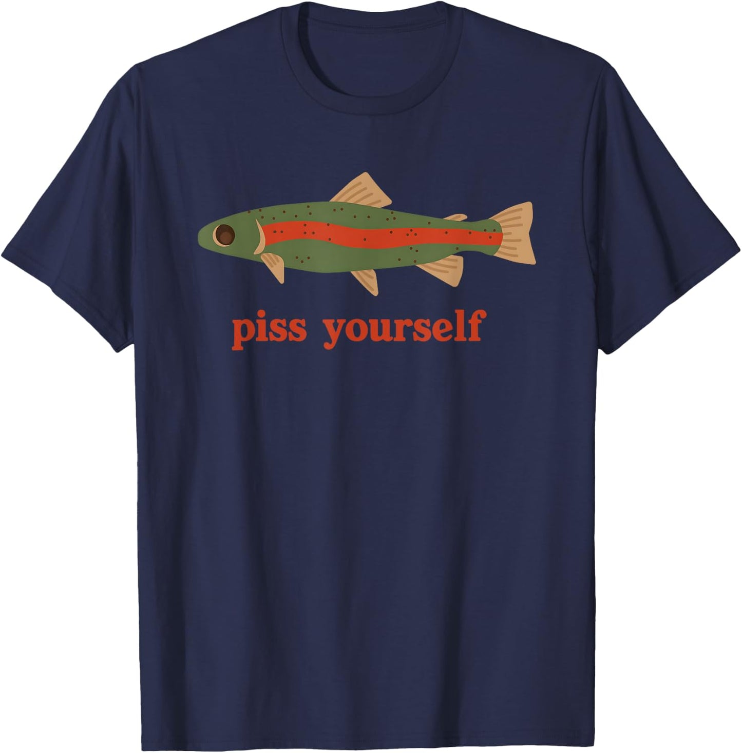 Piss Yourself Fish Funny Women T-Shirt - T-Shirt | Navy