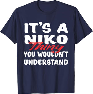 It's A Niko Thing You Wouldn't Understand Funny Niko Gift T-Shirt - T-Shirt | Navy