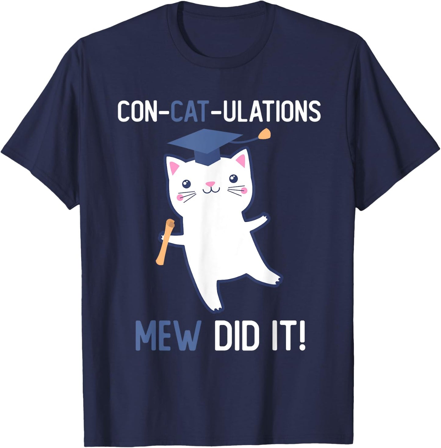 Class of 2025 Graduate Mew Did It Cat Lover Graduation Cats Men Women Kids T-Shirt - T-Shirt | Navy