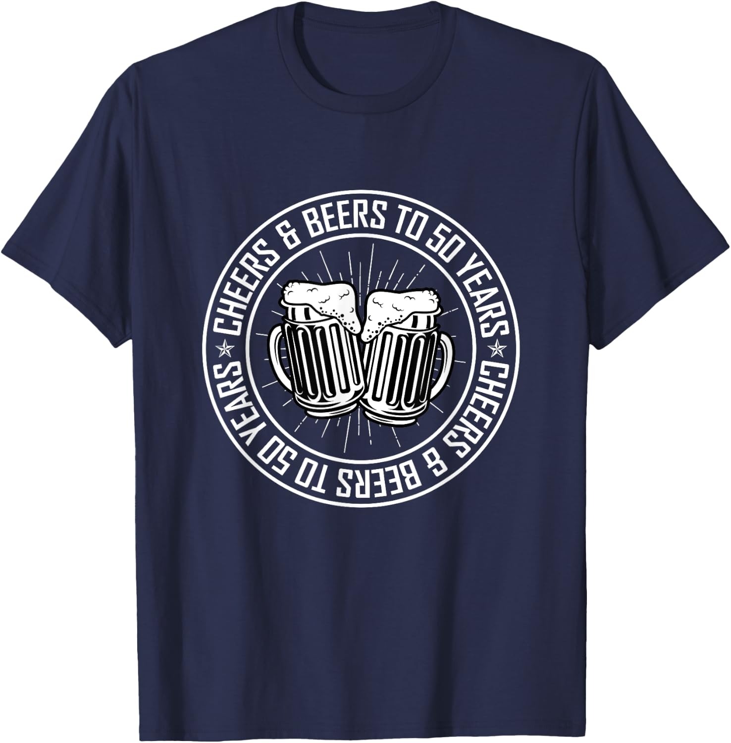 Cheers and Beers To 50 Years Birthday T-Shirt - T-Shirt | Navy