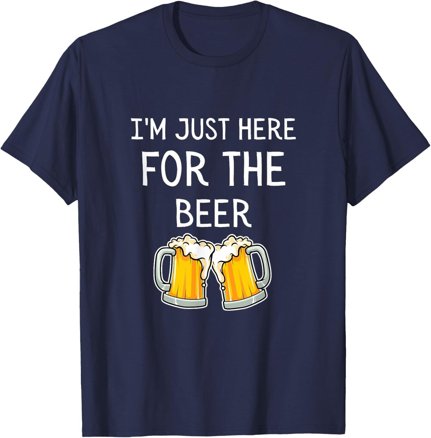 I'm Just Here For The Beer T-Shirt - T-Shirt | Navy