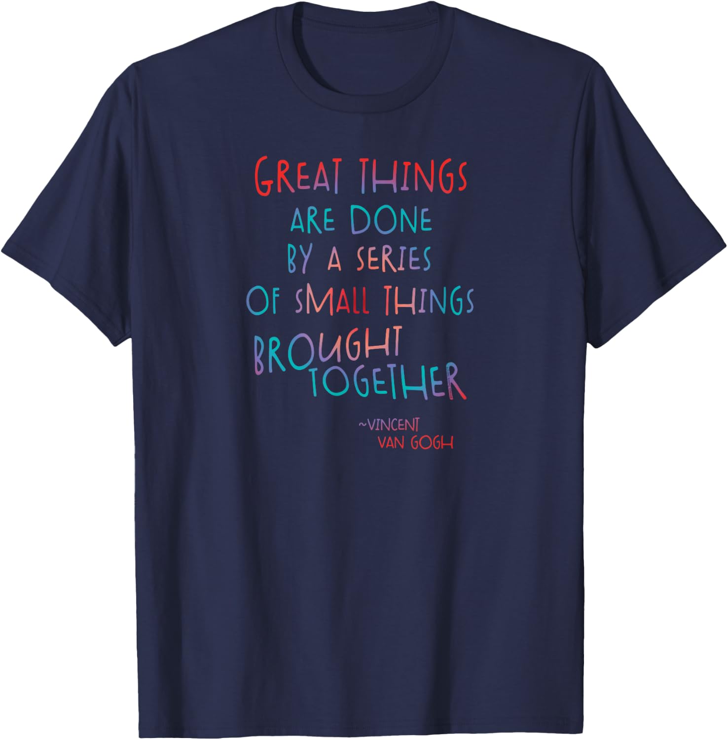 Great Things Van Gogh Encouragement Quote Positive Message T-Shirt - T-Shirt | Navy