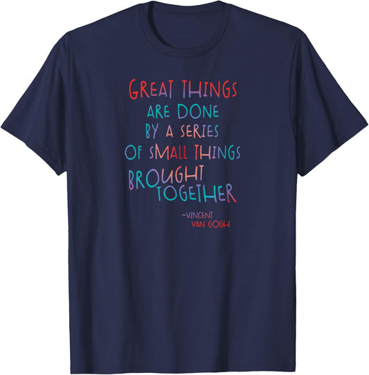 Great Things Van Gogh Encouragement Quote Positive Message T-Shirt - T-Shirt | Navy